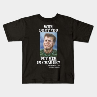 Private Hudson: Why don't you put her in charge? Kids T-Shirt